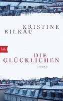 Kristine Bilkau - Die Glucklichen, Häftad