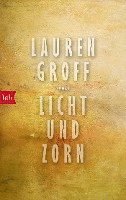 Lauren Groff - Licht und Zorn, Häftad