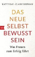 Katty Kay, Claire Shipman - Das neue Selbstbewusstsein, Häftad
