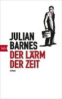 Julian Barnes - Der Lärm der Zeit, Häftad