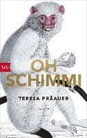 Teresa Präauer - Oh Schimmi, Häftad