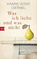 Hanns-Josef Ortheil - Was ich liebe - und was nicht, Häftad