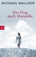 Michael Wallner - Der Flug nach Marseille, Häftad