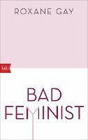 Roxane Gay - Bad Feminist, Häftad