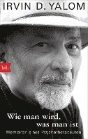 Irvin D. Yalom - Wie man wird, was man ist, Häftad