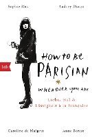 Anne Berest, Caroline De Maigret, Audrey Diwan, Sophie Mas - How To Be Parisian wherever you are, Häftad