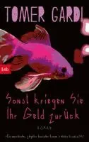 Tomer Gardi - Sonst kriegen Sie Ihr Geld zurück, Häftad. Tillgänglighet: Lägg i varukorg