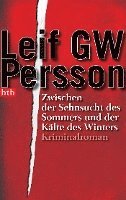 Leif G. W. Persson - Zwischen der Sehnsucht des Sommers und der Kälte des Winters, Häftad