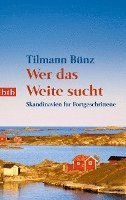 Tilmann Bünz - Wer das Weite sucht, Häftad