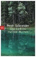 Peter Schneider - Die Lieben meiner Mutter, Häftad