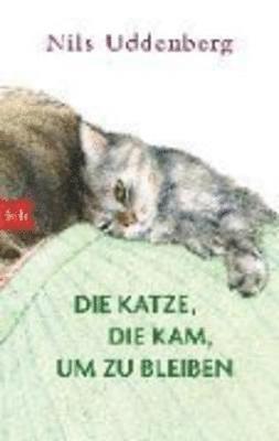 Nils Uddenberg - Die Katze, die kam, um zu bleiben, Häftad