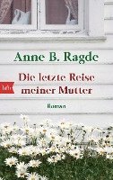 Anne B. Ragde - Die letzte Reise meiner Mutter, Häftad