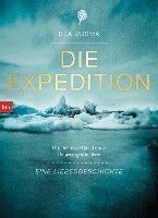 Bea Uusma - Die Expedition. Eine Liebesgeschichte, Inbunden
