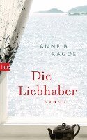 Anne B. Ragde - Die Liebhaber, Inbunden