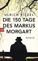 bokomslag Die 150 Tage des Markus Morgart