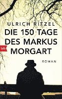 bokomslag Die 150 Tage des Markus Morgart