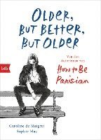 bokomslag Older, but Better, but Older: Von den Autorinnen von How to Be Parisian Wherever You Are