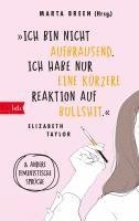 'Ich bin nicht aufbrausend. Ich habe nur eine kürzere Reaktion auf Bullshit.' Elizabeth Taylor 1