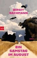 Birgit Bachmann - Ein Samstag im August, Inbunden