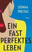 Donna Freitas - Ein fast perfektes Leben, Häftad