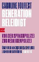 bokomslag Generation Beleidigt. Von der Sprachpolizei zur Gedankenpolizei.