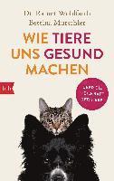Rainer Wohlfarth, Bettina Mutschler - Wie Tiere uns gesund machen, Häftad