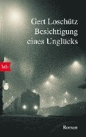 Gert Loschütz - Besichtigung eines Unglücks, Häftad