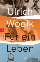 Ulrich Woelk - Für ein Leben, Häftad