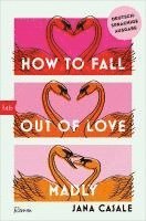 bokomslag How to Fall Out of Love Madly - Deutschsprachige Ausgabe