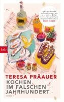 Teresa Präauer - Kochen im falschen Jahrhundert, Häftad
