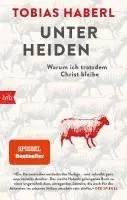 Tobias Haberl - Unter Heiden, Häftad. Tillgänglighet: Lägg i varukorg