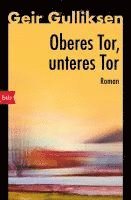 Geir Gulliksen - Oberes Tor, unteres Tor, Häftad