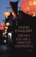 Anna Enquist - Denn es will Abend werden, Häftad