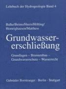 Klaus-Dieter Balke, Ulrich Beims, Franz Wilhelm Heers, Bernward Hölting, Reiner Homrighausen, Georg Matthess - Lehrbuch der Hydrogeologie 4. Grundwassererschließung, Inbunden