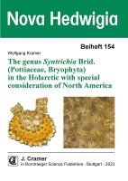 Wolfgang Kramer - The genus Syntrichia Brid. (Pottiaceae, Bryophyta) in the Holarctic with special consideration of North America, Häftad