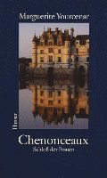 Marguerite Yourcenar - Chenonceaux, Inbunden