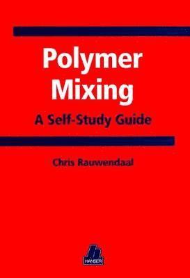 Chris Rauwendaal - Polymer Mixing, Inbunden