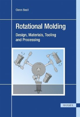 Glenn Beall - Rotational Molding, Inbunden