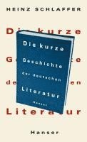 Heinz Schlaffer - Die kurze Geschichte der deutschen Literatur, Häftad
