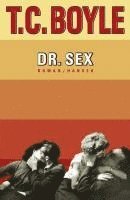 Tom Coraghessan Boyle - Dr. Sex, Inbunden