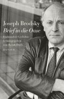 Joseph Brodsky, Ralph Dutli - Brief in die Oase, Inbunden