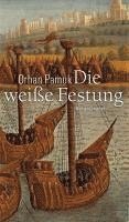 Orhan Pamuk - Die weisse Festung, Inbunden