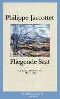 Philippe Jaccottet - Fliegende Saat, Häftad