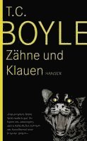 Tom Coraghessan Boyle - Zähne und Klauen, Inbunden