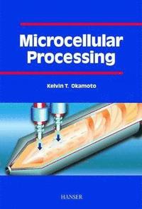 bokomslag Microcellular Processing