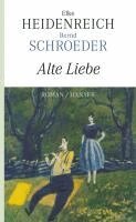 Elke Heidenreich, Bernd Schroeder - Alte Liebe, Inbunden