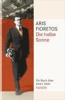 Aris Fioretos - Die halbe Sonne, Inbunden