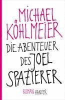Michael Köhlmeier - Die Abenteuer des Joel Spazierer, Inbunden