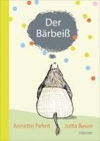 Annette Pehnt - Der Bärbeiß, Inbunden
