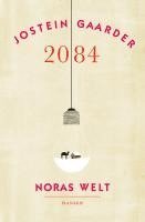 Jostein Gaarder - 2084 - Noras Welt, Inbunden